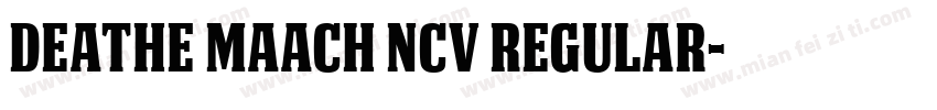 DEATHE MAACH NCV Regular字体转换